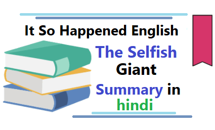 The Selfish Giant summary in hindi