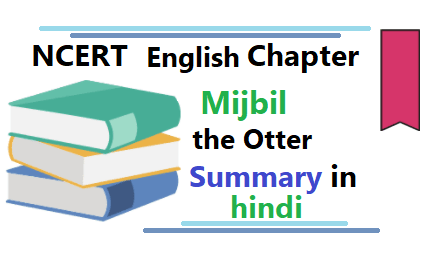 Mijbil the Otter summary in hindi